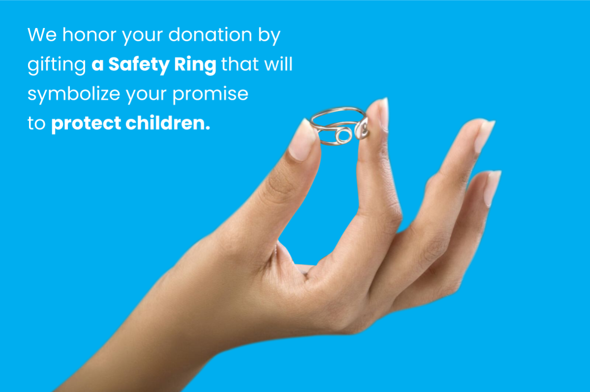 Donate to help protect every child and receive a Safety Ring